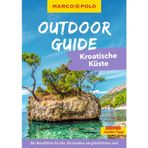 MARCO POLO OUTDOOR GUIDE Reiseführer Kroatische Küste: Mit rund 150 Outdoor-Erlebnissen für alle, die am liebsten draußen sind
