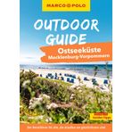 MARCO POLO OUTDOOR GUIDE Reiseführer Ostseeküste Mecklenburg-Vorpommern: Mit rund 150 Outdoor-Erlebnissen für alle, die am liebsten draußen sind