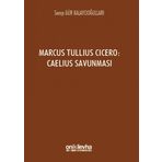 Marcus Tullius Cicero : Caelius Savunması - Serap Gür Kalaycıoğulları