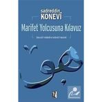 MARIFET YOLCUSUNA KILAVUZ - SADREDDIN KONEVÎ