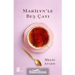 Marilyn’Le Beş Çayı - Melis Aygen