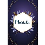Mariola: Taccuino personalizzato con il nome Mariola | Regalo di compleanno per moglie, mamma, sorella, figlia ... | Foglie blu | 110 pagine a righe, Piccolo formato 6x9 pollici (15,24 x 22,86 cm)