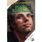 Mark Ruffalo: Illuminating the Screen: From Indie Roots to Iconic Roles-The Story of a Brilliant Actor's Rise and Legacy