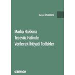 Marka Hakkına Tecavüz Halinde Verilecek İhtiyati Tedbirler - Barçın Özkan Kıdıl