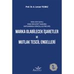 MARKA OLABILECEK İŞARETLER VE MUTLAK TESCIL ENGELLERI - A. LERZAN YILMAZ
