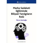 Marka Sadakati Eğiliminde Bilişsel Yanılgıların Rolü Türkmen Kitabevi