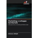 Marketing e sviluppo territoriale: Dalla governance al marketing dell'offerta locale