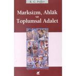 MARKSIZM AHLAK VE TOPLUMSAL ADALET - R.G. PEFFER