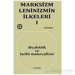 MARKSIZM LENINIZMIN İLKELERİ 1 DIYALEKTIK VE TARIHI MATERYALIZM - KOLEKTIF