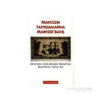 MARKSIZM TARTIŞMALARINA MARKSIST BAKIŞ - BABÜR PINAR;CENK AĞCABAY;DENIZ ADALI;MEHMET GÜL;TURGAY ULU