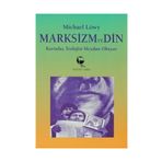 Marksizm ve Din Kurtuluş Teolojisi Meydan Okuyor - Michael Löwy