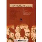 MARKSIZM VE... - KORKUT BORATAV; CEM EROĞUL; BARIŞ ÜNLÜ; ONUR KARAHANOĞULLARI