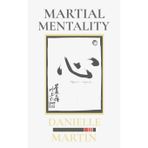 Martial Mentality: The Game Plan for Playing All-In from the Inside Out