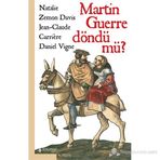 MARTIN GUERRE DÖNDÜ MÜ? - DANIEL VIGNE;JEAN-CLAUDE CARRIERE;NATALIE ZEMON DAVIS