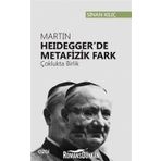 Martin Heidegger'de Metafizik Fark - Sinan Kılıç