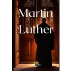 Martin Luther (Protestant Reformers, Band 1)