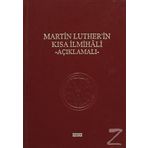 Martin Luther'in Kısa İlmihali - Açıklamalı - Martin Luther