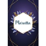Marutta: Taccuino personalizzato con il nome Marutta | Regalo di compleanno per moglie, mamma, sorella, figlia ... | Foglie blu | 110 pagine a righe, Piccolo formato 6x9 pollici (15,24 x 22,86 cm)