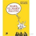 Marx, Ey Marx! Beni Neden Terk Ettin? - Bernard Maris