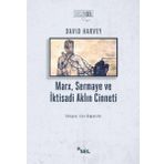 Marx Sermaye ve İktisadi Aklın Cinneti - David Harvey