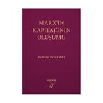 MARX'IN KAPITAL'ININ OLUŞUMU - ROMAN ROSDOLSKI