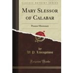 Mary Slessor of Calabar Pioneer Missionary (Classic Reprint) by W. P. Livingstone (2012-08-23)