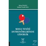 Masa Tenisi Antrenörlerinde Liderlik - Serkan Tevabil Aka