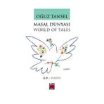 Masal Dünyası (world Of Tales) Seçme Şiirler - Oğuz Tansel