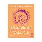 Masallarla Yola Çık - Judith Malika Liberman