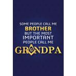 Masonic Journal & Notebook - Call Me Grandpa: Great gift for Masonic Lodges or Freemason members to keep track of duties, degree work, notes, dates, etc.