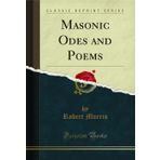Masonic Odes and Poems (Classic Reprint)