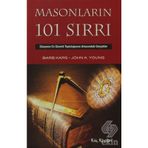 MASONLARIN 101 SIRRI DÜNYANIN EN GIZEMLI TOPLULUĞUNUN ARKASINDAKİ GERÇEKLER - BARB KARG;JOHN K. YOUNG