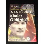 Masonların Defalarca Suikast Girişiminde Bulunduğu Atatürk'ü Kimler Öldürdü (Sahafiye Kitap)