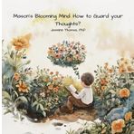 Mason’s Blooming Mind: How to Guard your Thoughts?
