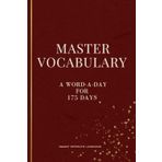 Master Vocabulary: A Word-a-Day for 175 Days: Build Your Vocabulary, Boost Confidence, and Improve Communication with Just One Powerful Word Each Day