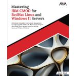 Mastering IBM CMOD for RedHat Linux and Windows 11 Servers: Effortlessly Streamline Your Content Management by Deploying IBM CMOD with IBM Content ... Linux and Windows Platforms (English Edition)