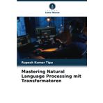 Mastering Natural Language Processing mit Transformatoren