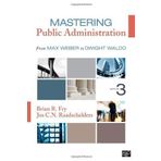 Mastering Public Administration: From Max Weber to Dwight Waldo by Fry, Brian R. Published by Cq Pr 3rd (third) edition (2013) Paperback