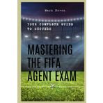 Mastering the FIFA Agent Exam: Your Complete Guide to Success