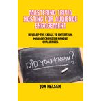 Mastering Trivia Hosting for Audience Engagement: Develop the Skills to Entertain, Manage Crowds, and Handle Challenges (Mastering Bar & Restaurant Trivia, Band 6)