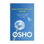 MASUMIYET, BILGI VE MERAK ÇOCUKKEN HISSETTIĞIM MERAK DUYGUSUNA NE OLDU? - OSHO (BHAGMAN SHREE RAJNEESH)