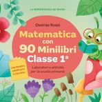Matematica con 90 minilibri. Classe 1. Laboratori e attività per la scuola primaria (I materiali): Vol. 1