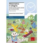 Matematica in allegria. Schede operative, giochi e attività per la scuola primaria. Per la 2ª classe elementare (I materiali)