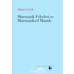 Matematik Felsefesi ve Matematiksel Mantık - Ahmet Çevik