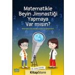 Matematikle Beyin Jimnastiği Yapmaya Var Mısın? Dr. Duygu Özdemir Kök Yayıncılık