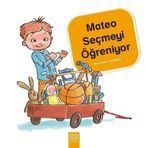 Mateo Seçmeyi Öğreniyor / Jon Lasser - 1001 Çiçek Kitaplar Yayınları