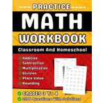 Math Practice Workbook For Grades 3 To 4 Addition, Subtraction, Multiplcation, Division, Place Value And Rounding: Math Book 3rd, 4th Grades With More Than 2100 Questions With Solutions