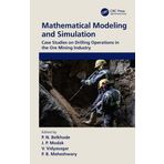 Mathematical Modeling and Simulation: Case Studies on Drilling Operations in the Ore Mining Industry