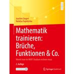 Mathematik Trainieren: Brüche, Funktionen & Co.: Womit Man Im Mint-Studium Rechnen Muss