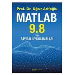Matlab 9.8 ve Sayısal Uygulamaları - Uğur Arifoğlu